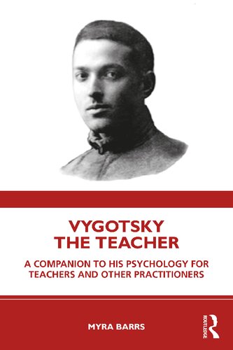 Vygotsky the Teacher: A Companion to His Psychology for Teachers and Other Practitioners