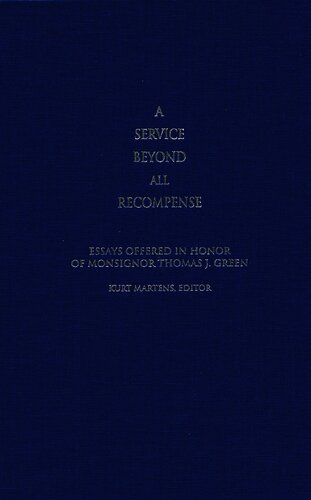 A Service Beyond All Recompense: Studies Offered in Honor of Msgr. Thomas J. Green