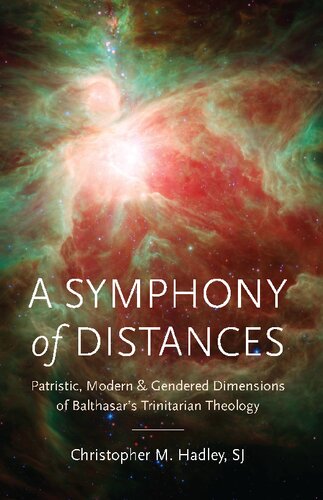 A Symphony of Distances: Patristic, Modern, and Gendered Dimensions of Balthasar's Trinitarian Theology