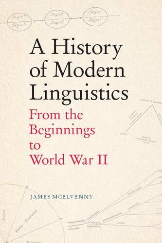 A History of Modern Linguistics: From the Beginnings to World War II