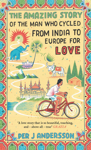Amazing Story of the Man Who Cycled from India to Europe for Love