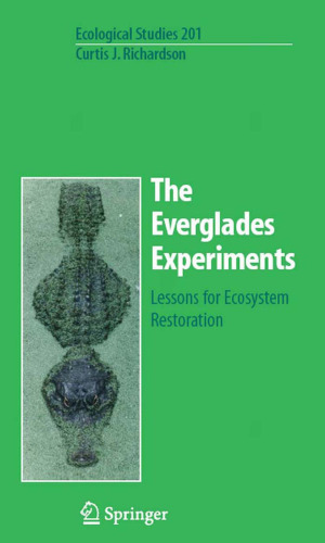 The Everglades Experiments: Lessons for Ecosystem Restoration (Ecological Studies, 201)