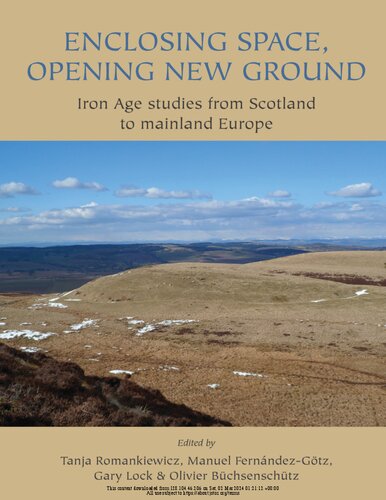Enclosing Space, Opening New Ground: Iron Age Studies from Scotland to Mainland Europe