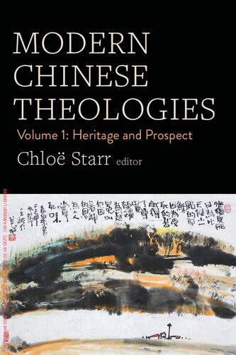 Modern Chinese Theologies: Volume 1: Heritage and Prospect