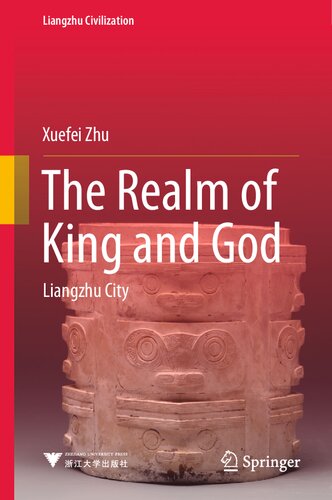 The Realm of King and God: Liangzhu City