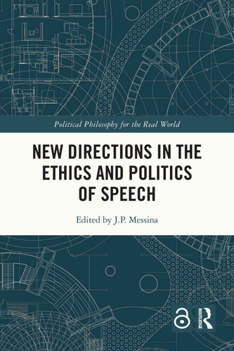 New Directions in the Ethics and Politics of Speech