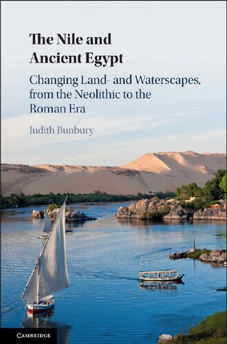 The Nile and Ancient Egypt: Changing Land- and Waterscapes, from the Neolithic to the Roman Era