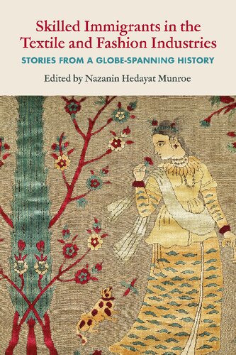 Skilled Immigrants in the Textile and Fashion Industries: Stories from a Globe-Spanning History