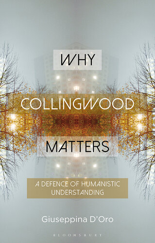 Why Collingwood Matters: A Defence of Humanistic Understanding