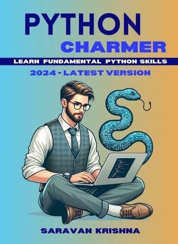 Python Charmer: Learn Fundamental Python skills: Master Python Step by Step: A Beginner's Guide to Coding