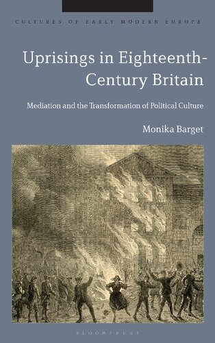 Uprisings in Eighteenth-Century Britain: Mediation and the Transformation of Political Culture