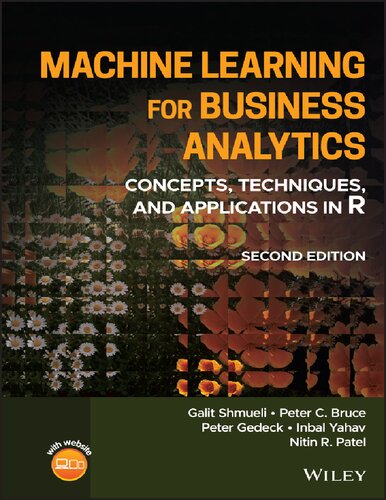 Machine Learning For Business Analytics: Concepts, Techniques, and Applications in R