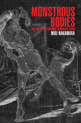 Monstrous Bodies: The Rise of the Uncanny in Modern Japan