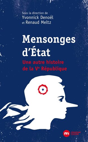 Mensonges d'Etat: Une autre histoire de la Ve République