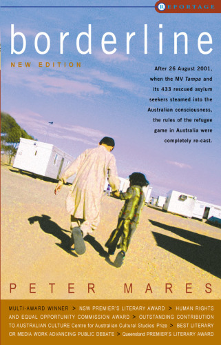 Borderline: Australia's Treatment of Refugees and Asylum Seekers in the Wake of the Tampa (Reportage (Sydney, N.S.W.).)