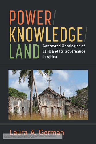 Power / Knowledge / Land: Contested Ontologies of Land and Its Governance in Africa (African Perspectives)