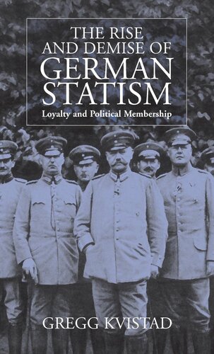 The Rise and Demise of German Statism: Loyalty and Political Membership