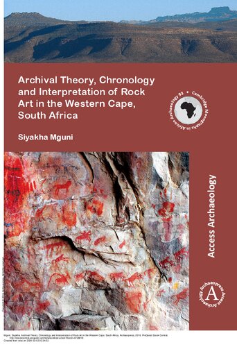 Archival Theory, Chronology and Interpretation of Rock Art in the Western Cape, South Africa (Cambridge Monographs in African Archaeology)