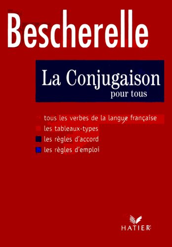 Bescherelle : La conjugaison pour tous : dictionnaire de 12,000 verbes