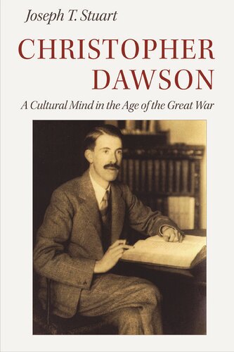 Christopher Dawson: A Cultural Mind in the Age of the Great War