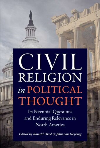 Civil Religion in Political Thought: Its Perennial Questions and Enduring Relevance in North America