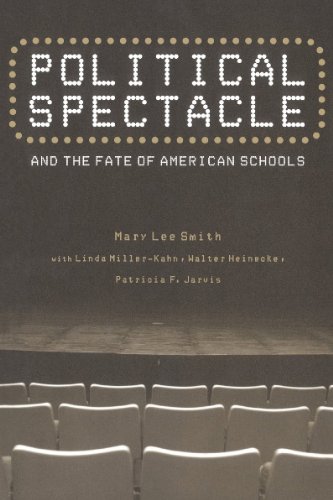 Political Spectacle and the Fate of American Schools (Critical Social Thought)