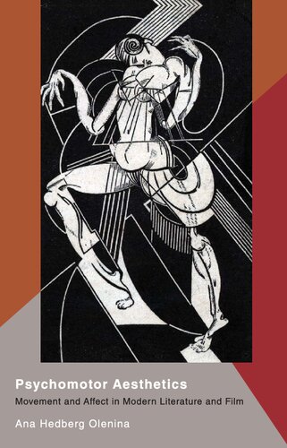 Psychomotor Aesthetics: Movement and Affect in Modern Literature and Film