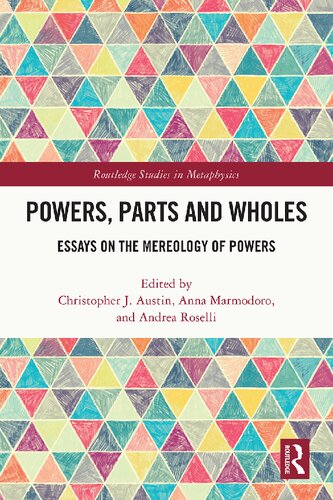Powers, Parts and Wholes: Essays on the Mereology of Powers