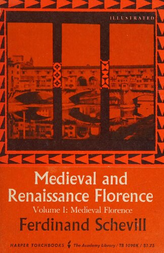 Medieval and Renaissance Florence, Volume I: Medieval Florence