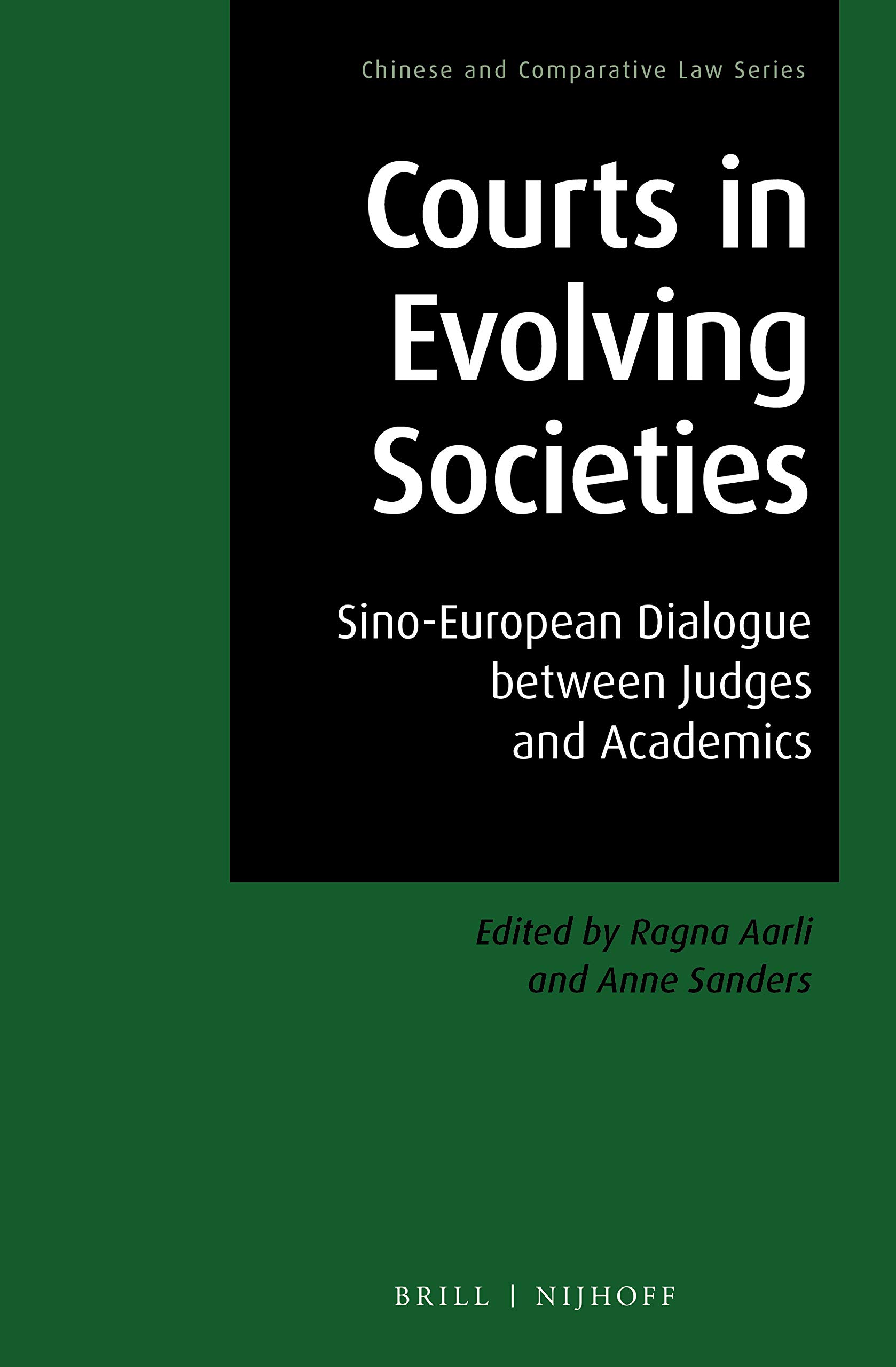 Courts in Evolving Societies Sino-European Dialogue between Judges and Academics