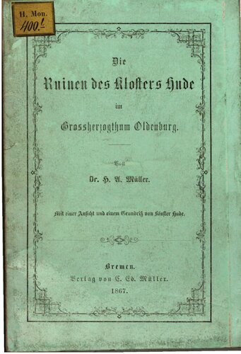 Die Ruinen des Klosters Hude im Großherzogthum [Großherzogtum] Oldenburg
