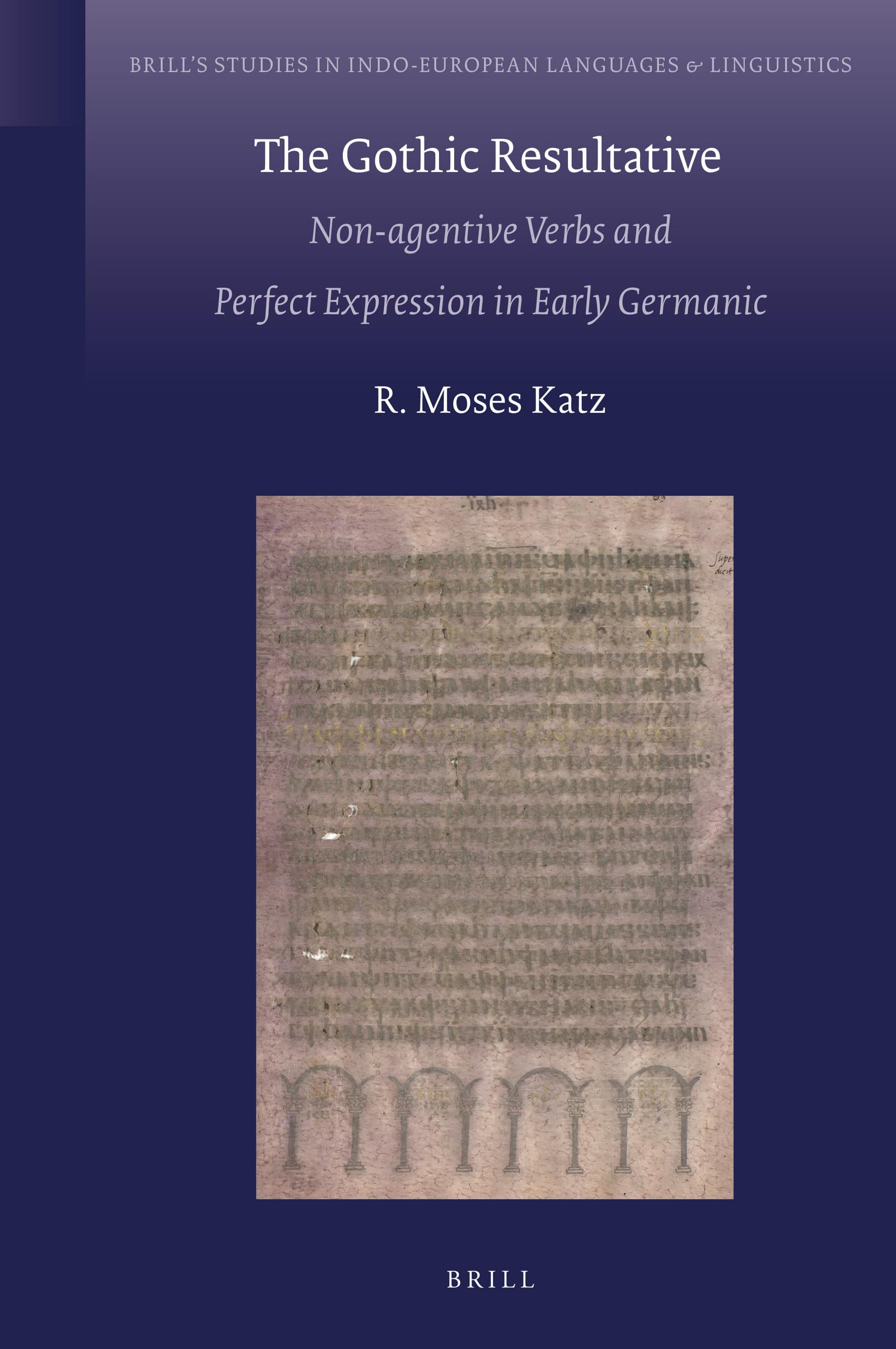 The Gothic Resultative Non-agentive Verbs and Perfect Expression in Early Germanic
