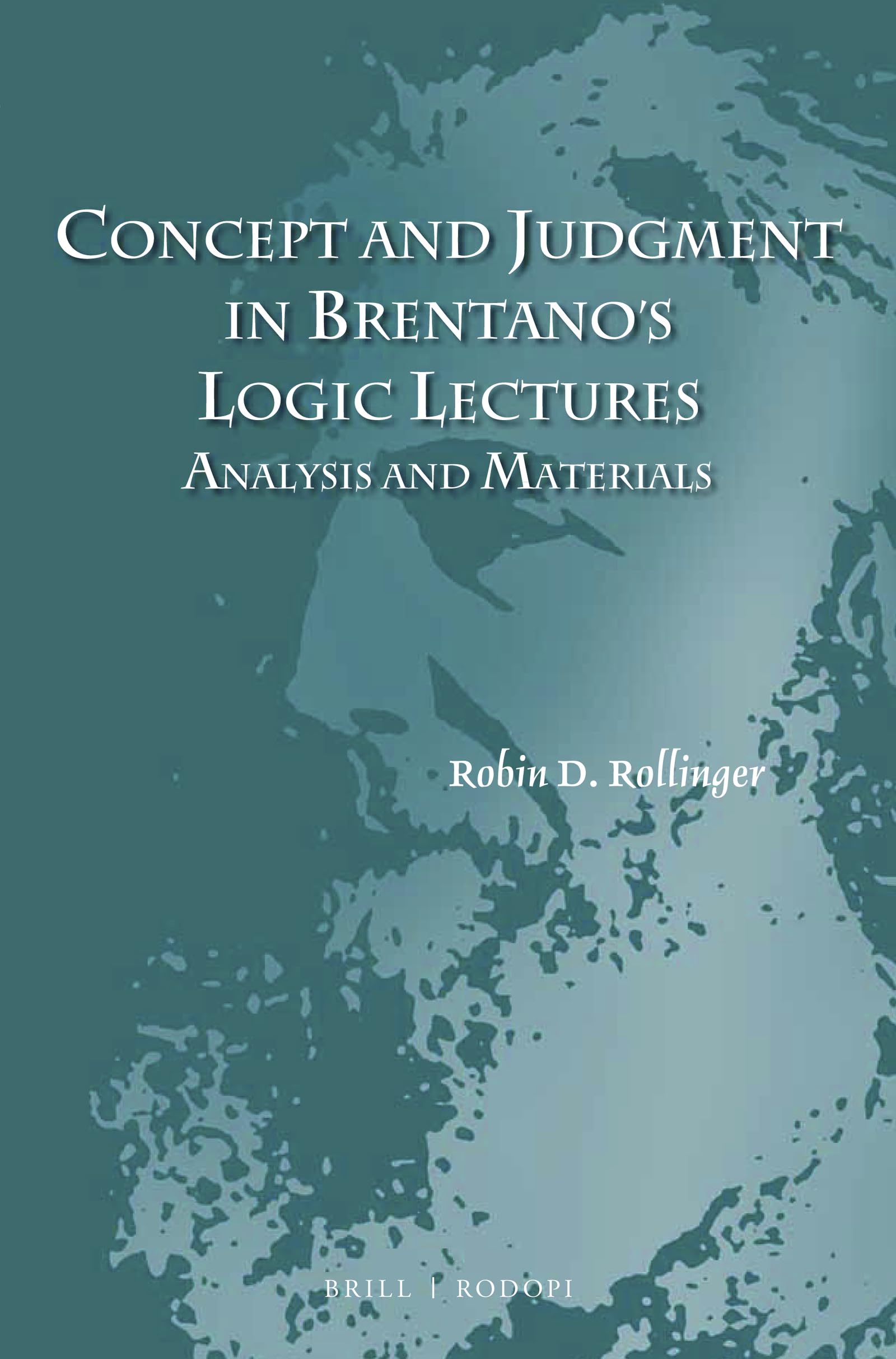 Concept and Judgment in Brentano's Logic Lectures Analysis and Materials