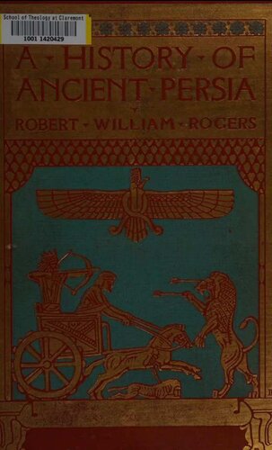 A history of ancient Persia, from its earliest beginnings to the death of Alexander the Great