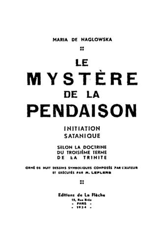 Le Mystere de la pendaison : Initiation satanique selon la doctrine du troisième terme de la trinite