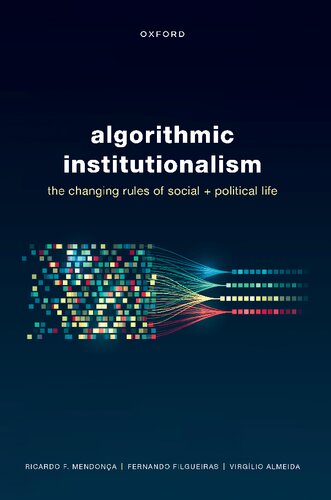 Algorithmic Institutionalism: The Changing Rules of Social and Political Life