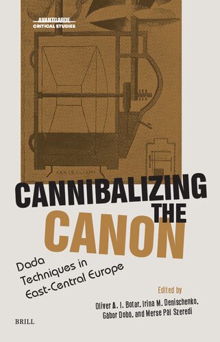 Cannibalizing the Canon: Dada Techniques in East-central Europe