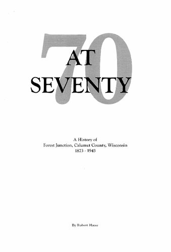At Seventy : A History of Forest Junction, Calumet County, Wisconsin 1873-1943