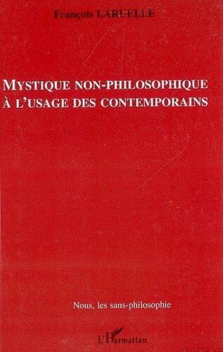Mystique non-philosophique à l'usage des contemporains (French Edition)