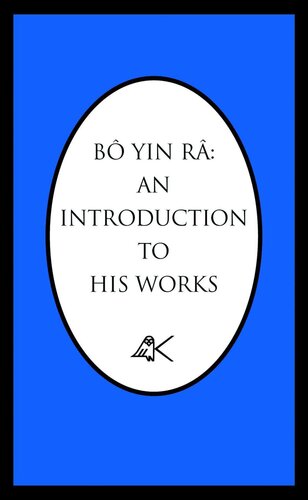 Bô Yin Râ: An Introduction To His Works