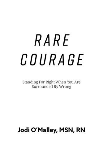 Rare Courage: Standing for Right When You're Surrounded by Wrong