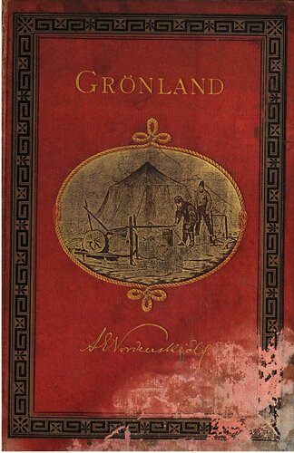 Grönland. Seine Eiswüsten im Innern und seine Ostküste : Schilderung der zweiten Dickson'schen Expedition ausgeführt im Jahre 1883