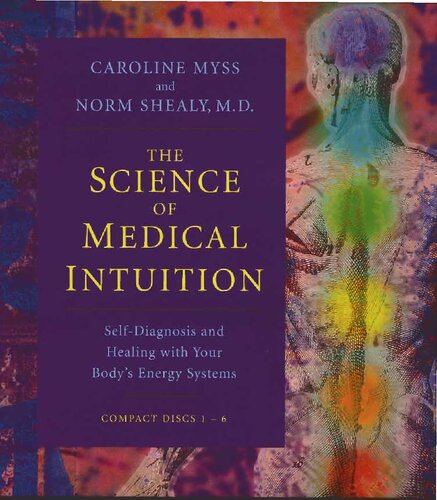 The science of medical intuition. Self-diagnosis and healing with your body's energy systems