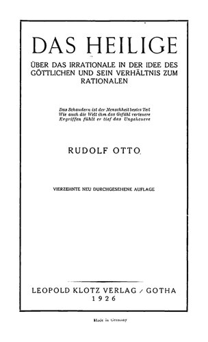 Das Heilige : Über das Irrationale in der Idee des Göttlichen und sein Verhältnis zum Rationalen