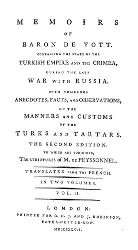 Memoirs of Baron de Tott : Containing the State of the Turkish Empire and the Crimea, During the Late War with Russia : Vol. 2