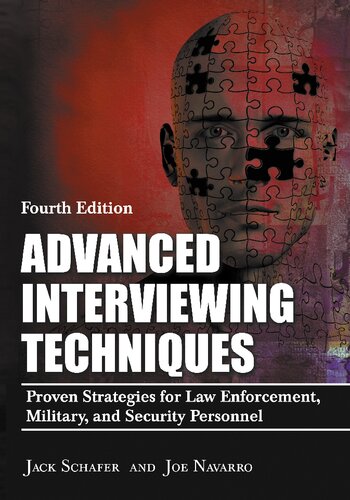 Advanced Interviewing Techniques: Proven Strategies for Law Enforcement, Military, and Security Personnel