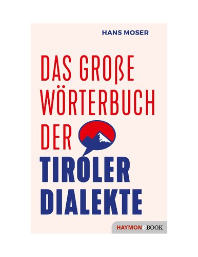 Das große Wörterbuch der Tiroler Dialekte