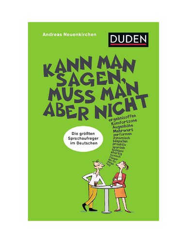 Kann man sagen, muss man aber nicht: Die größten Sprachaufreger des Deutschen