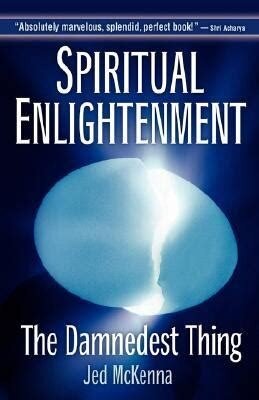 Spiritual Enlightenment - The Damnedest Thing