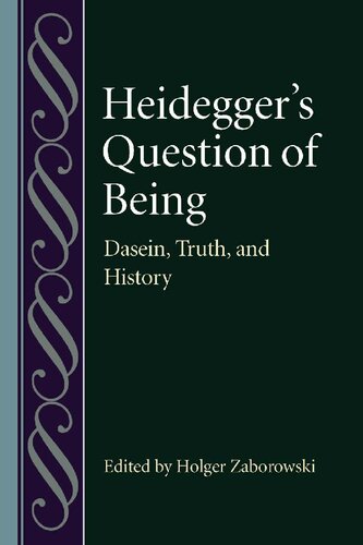 Heidegger's Question of Being: Dasein, Truth, and History